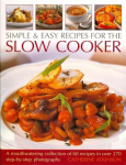 Simple & Easy Recipes for the Slow Cooker: A Mouthwatering Collection of 60 Recipes