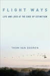 Flight Ways: Life and Loss at the Edge of Extinction