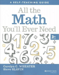 All the Math You'll Ever Need: A Self-Teaching Gui de, Third Edition: A Self-Teaching Guide 3rd Edition