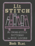 Lit Stitch: 25 Cross-Stitch Patterns for Book Lovers