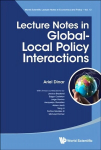 Lecture Notes In Global-local Policy Interactions