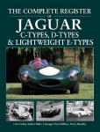 Complete Register of Jaguar: C-Types, D-types & Lightweight E-types. The register of all the cars 2nd New edition