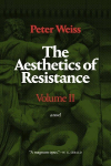 Aesthetics of Resistance, Volume II: A Novel Translated from the German