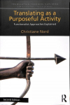 Translating as a Purposeful Activity: Functionalist Approaches Explained 2nd edition