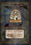 Compleat Ankh-Morpork: the essential guide to the principal city of Sir Terry Pratchett's Discworld, Ankh-Morpork