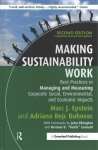 Making Sustainability Work: Best Practices in Managing and Measuring Corporate Social, Environmental and Economic Impacts 2nd edition