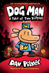 Dog Man 3: A Tale of Two Kitties HB (NE): A Tale of Two Kitties