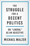 Struggle for a Decent Politics: On Liberal as an Adjective