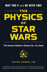 Physics of Star Wars: The Science Behind a Galaxy Far, Far Away