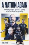 Nation Again: The Inside Story of Scotland's Emergence from the International Wilderness