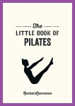 Little Book of Pilates: Illustrated Exercises to Energize Your Mind and Body