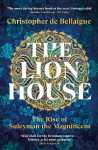 Lion House: The Rise of Suleyman the Magnificent