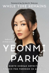 While Time Remains: A North Korean Defector's Search for Freedom in America Export