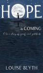 Hope is Coming: A true story of grief and gratitude