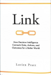 Link: How Decision Intelligence Connects Data, Actions, and Outcomes for a Better World