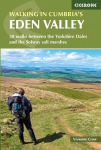 Walking in Cumbria's Eden Valley: 30 walks between the Yorkshire Dales and the Solway salt marshes 2nd Revised edition