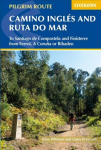 Camino Ingles and Ruta do Mar: To Santiago de Compostela and Finisterre from Ferrol, A Coruna or Ribadeo 3rd Revised edition