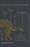 Future of Dinosaurs: What We Don't Know, What We Can, and What We'll Never Know
