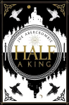 Half a King, Book 1