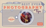Lonely Planet's Best Ever Photography Tips 2nd edition