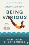 Being Various: New Irish Short Stories Main