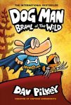 Dog Man 6: Brawl of the Wild (HB) (NE): Brawl of the Wild
