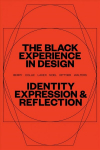 Black Experience in Design: Identity, Expression & Reflection
