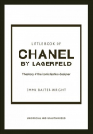 Little Book of Chanel by Lagerfeld: The Story of the Iconic Fashion Designer