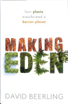 Making Eden: How Plants Transformed a Barren Planet