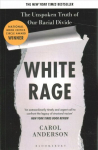 White Rage: The Unspoken Truth of Our Racial Divide