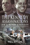 Kennedy Assassinations: JFK and Bobby Kennedy - Debunking The Conspiracy Theories