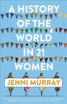 History of the World in 21 Women: A Personal Selection