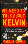 We Need to Talk About Kelvin: What everyday things tell us about the universe Main