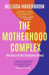 Motherhood Complex: The Story of Our Changing Selves