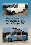 How to Convert your Volkswagen T4/T5 into a Camper Van UK ed.