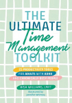 Ultimate Time Management Toolkit: 25 Productivity Tools for Adults with ADHD and Chronically Busy People Illustrated edition