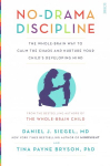 No-Drama Discipline: the bestselling parenting guide to nurturing your child's developing mind New edition