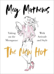 New Hot: Taking on the Menopause with Attitude and Style