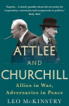 Attlee and Churchill: Allies in War, Adversaries in Peace Main