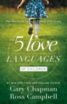 5 Love Languages of Children: The Secret to Loving Children Effectively 2nd edition