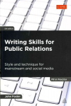 Writing Skills for Public Relations: Style and Technique for Mainstream and Social Media 5th Revised edition