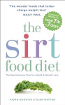 Sirtfood Diet: THE ORIGINAL AND OFFICIAL SIRTFOOD DIET THAT'S TAKEN THE CELEBRITY WORLD BY STORM