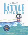 Be Brave Little Penguin Board Book