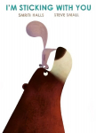 I'm Sticking with You: A funny feel-good classic to fall in love with!