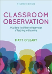 Classroom Observation: A Guide to the Effective Observation of Teaching and Learning 2nd edition