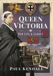 Queen Victoria: Her Life and Legacy