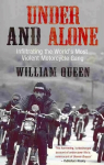 Under and Alone: Infiltrating the World's Most Violent Motorcycle Gang