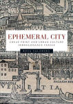 Ephemeral City: Cheap Print and Urban Culture in Renaissance Venice