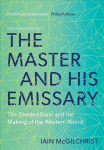Master and His Emissary: The Divided Brain and the Making of the Western World 2nd Revised edition