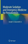 Moderate Sedation And Emergency Medicine For Periodontists 1St Ed. 2020